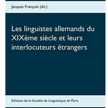 Les linguistes allemands du XIXème siècle  et leurs interlocuteurs étrangers