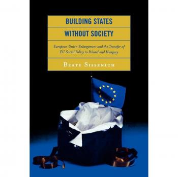 Building States without Society: European Union Enlargement and the Transfer of E.U. Social Policy to Poland and Hungary