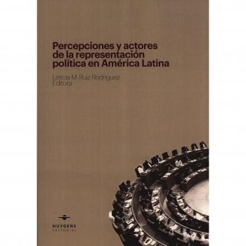 Percepciones y actores de la representación política en América Latina