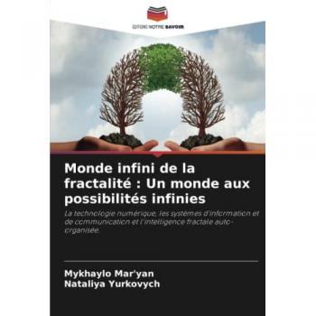 Mar'yan, Mykhaylo: Monde infini de la fractalité : Un monde aux possibilités infinies