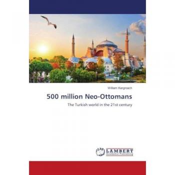 Kergroach, William: 500 million Neo-Ottomans