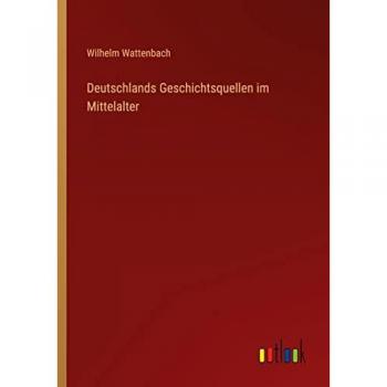 Deutschlands Geschichtsquellen im Mittelalter
