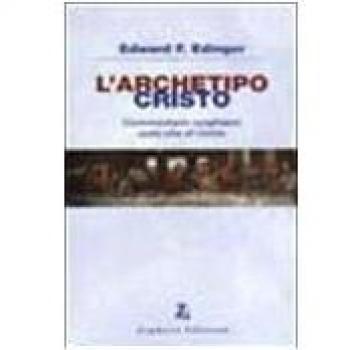 L'archetipo Cristo. Commentario junghiano sulla vita di Cristo