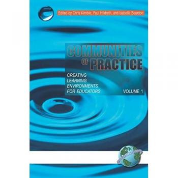 Information Age Publishing Inc. Communities of Practice: Creating Learning Environments for Educators (Paperback)