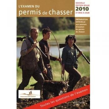 L'examen du permis de chasser 2010 : Avec les fédérations départementales des chasseurs