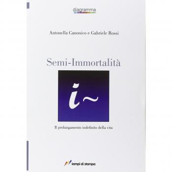 Semi-immortalità. Il prolungamento indefinito della vita