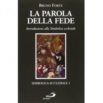 La parola della fede. Introduzione alla Simbolica ecclesiale