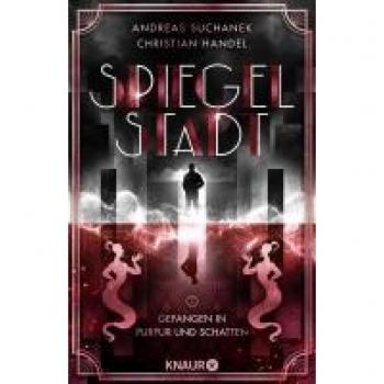 Andreas Suchanek Spiegelstadt 2. Gefangen In Purpur Und Schatten: Roman   Band 2 Der Romantisch-Queeren Urban Fantasy-Dilogie Von Zwei Preisgekrönten Autoren