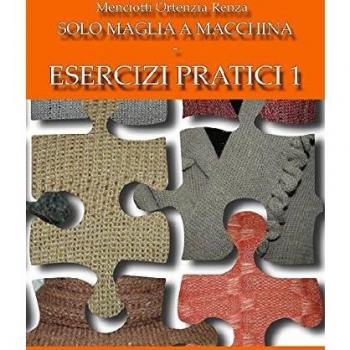 Solo maglia a macchina. Esercizi pratici: 1