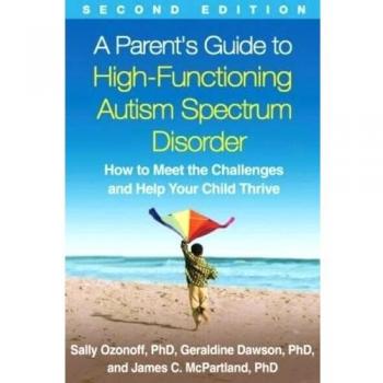 A Parent's Guide to High-Functioning Autism Spectrum Disorder