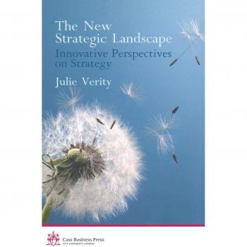 The New Strategic Landscape: Innovative Perspectives on Strategy