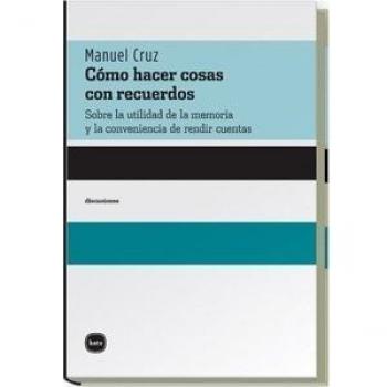 Como hacer cosas con recuerdos/ How to do Things with Memories