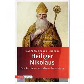 Manfred Becker-Huberti Heiliger Nikolaus: Geschichte