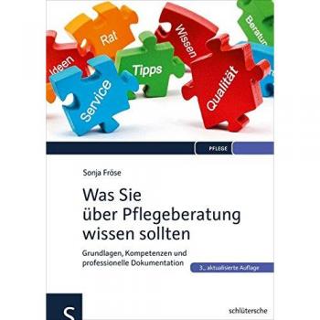 Was Sie über Pflegeberatung wissen sollten: Grundlagen, Kompetenzen und professionelle Dokumentation
