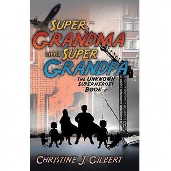 Super Grandma and Super Grandpa: The Unknown Superheroes Book 2