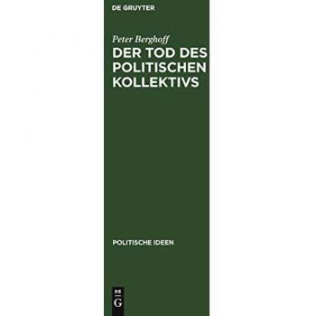 Der Tod Des Politischen Kollektivs,  Politische Ideen