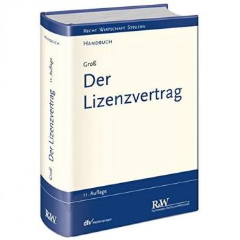 Der Lizenzvertrag (Recht Wirtschaft Steuern