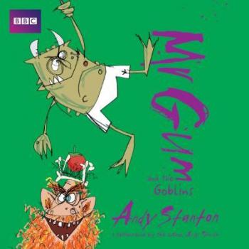 Mr Gum and the Goblins Childrens Audio Book by Andy Stanton