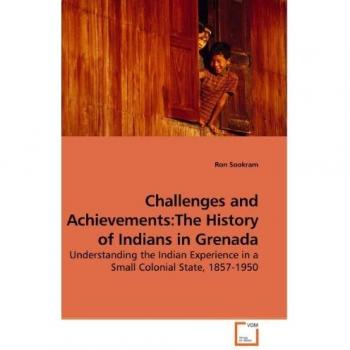 Challenges and Achievements:The History of Indians in Grenada