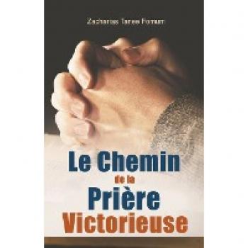 Le Chemin de la Prière Victorieuse (Prier Avec Puissance, Band 1)