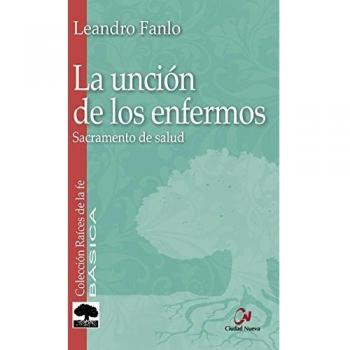 La unción de los enfermos (Tapa blanda).