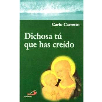Dichosa Tu Que Has Creído