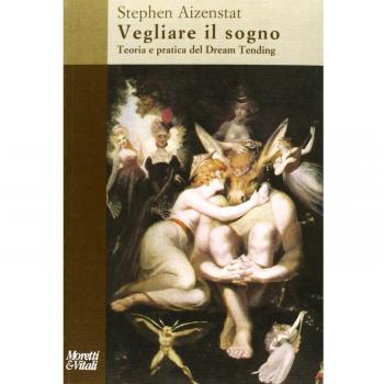 Vegliare il sogno. Teoria e pratica del Dream Tending