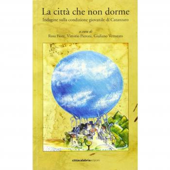 La città che non dorme. Indagine sulla condizione giovanile di Catanzaro