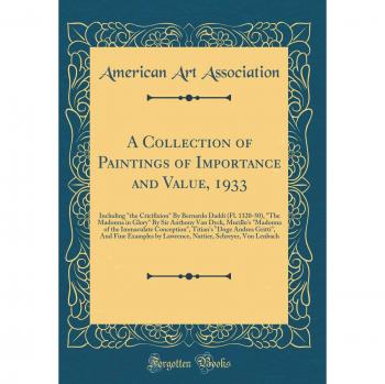 A Collection of Paintings of Importance and Value, 1933: Including the Cricifixion By Bernardo Daddi