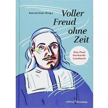 Voller Freud ohne Zeit: Das Paul Gerhardt-Lesebuch