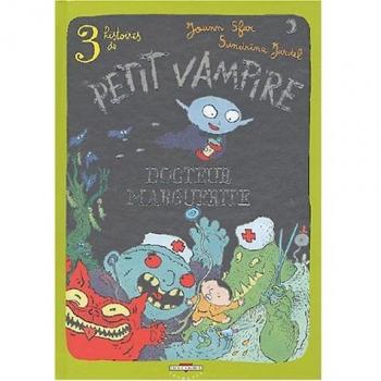 Joann Sfar 3 Histoires De Petit Vampire, Tome 2 : Docteur Marguerite (Jeunesse)
