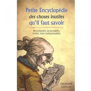 Petite encylcopédie des choses inutiles à savoir