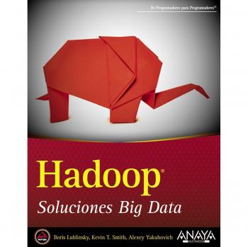 Hadoop : soluciones Big Data (ANAYA MULTIMEDIA/WROX)