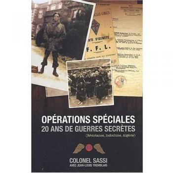 Opérations spéciales : 20 ans de guerres secrètes (Résistance, Indochine, Algérie)