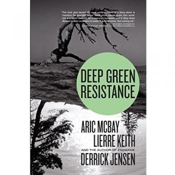 Deep Green Resistance by Lierre Keith