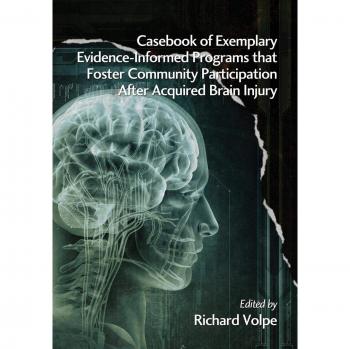 Casebook of Exemplary Evidence-Informed Programs that Foster Community Participation After Acquired Brain Injury