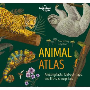 Animal Atlas by Lonely Planet Kids & Anne Rooney & Illustrated by Lucy Rose