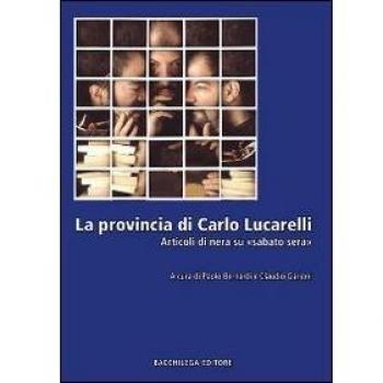 La provincia di Carlo Lucarelli. Articoli di nera su «sabato sera»