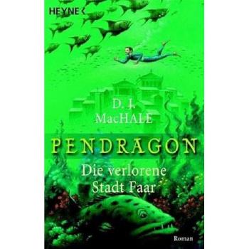 Pendragon. Die verlorene Stadt Faar
