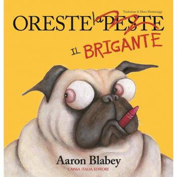 Oreste il brigante. Ediz. a colori