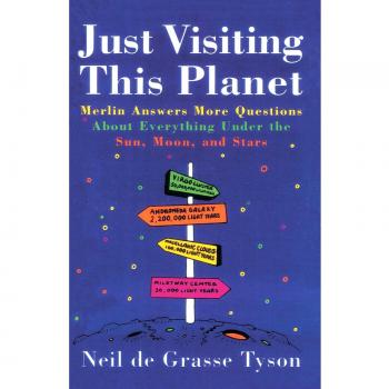 Just Visiting This Planet: Merlin Answers More Questions about Everything...