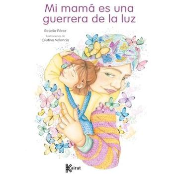 MI MAMÁ ES UNA GUERRERA DE LA LUZ