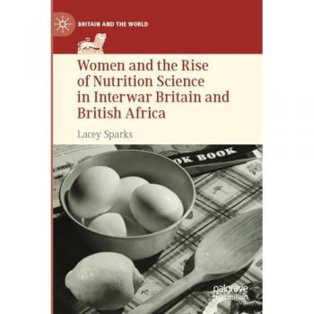 Women and Nutrition Science: Interwar Britain and Africa