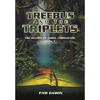 Treebus and the Triplets: The Guardian Angel Chronicles Book 3