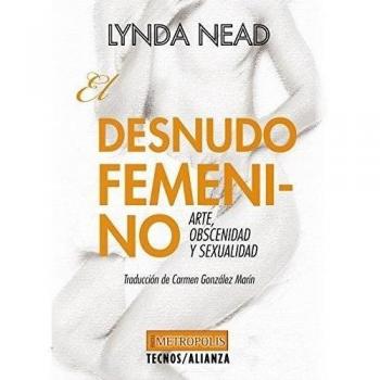 El desnudo femenino: Arte, obscenidad y sexualidad (Tapa blanda con solapas).