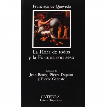 Quevedo, Francisco de La Hora De Todos Y La Fortuna Con Seso (Letras Hispánicas)