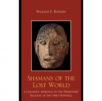 Shamans of the Lost World: A Cognitive Approach to the Prehistoric Religion of the Ohio Hopewell