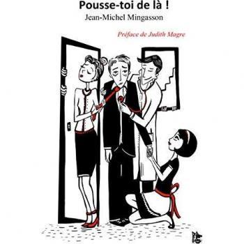 Pousse-toi de là !