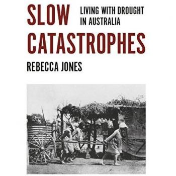 Slow Catastrophes: Living with Drought in Australia
