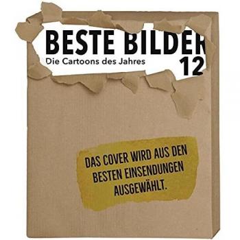 Various Beste Bilder 12: Die Cartoons Des Jahres 2021   Der Satirische Jahresrückblick Mit Karikaturen Zu Politik, Gesellschaft Und Höherem Blödsinn (Beste Bilder – Die Cartoons Des Jahres, Band 12)